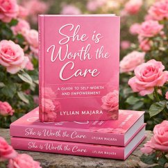 She is worth the care (eBook, ePUB) - Majara, Tiisetso Lylian