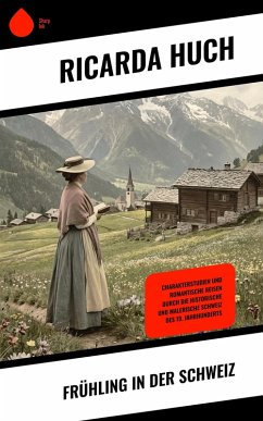 Frühling in der Schweiz (eBook, ePUB) - Huch, Ricarda