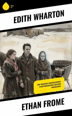 Ethan Frome (eBook, ePUB) - Wharton, Edith