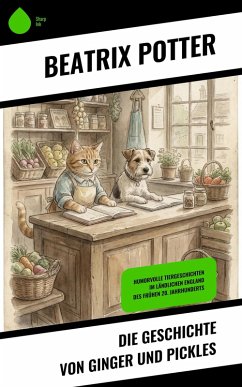 Die Geschichte von Ginger und Pickles (eBook, ePUB) - Potter, Beatrix