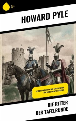 Die Ritter der Tafelrunde (eBook, ePUB) - Pyle, Howard