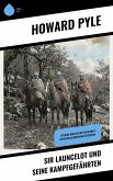 Sir Launcelot und seine Kampfgefährten (eBook, ePUB)