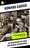 Die Entdeckung des Grab von Pharao Tutanchamun (eBook, ePUB)