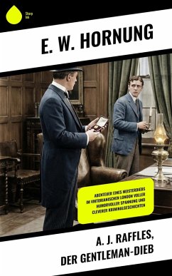 A. J. Raffles, der Gentleman-Dieb (eBook, ePUB) - Hornung, E. W.