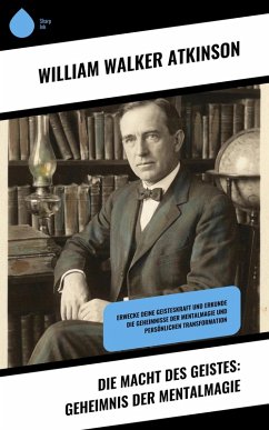 Cover Die Macht des Geistes: Geheimnis der Mentalmagie (eBook, ePUB)