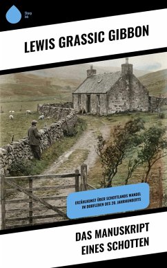 Das Manuskript eines Schotten (eBook, ePUB) - Gibbon, Lewis Grassic