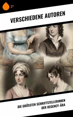 Cover Die größten Schriftstellerinnen der Regency-Ära (eBook, ePUB)