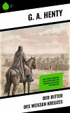 Der Ritter des weißen Kreuzes (eBook, ePUB)