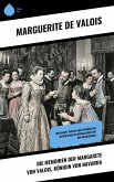Die Memoiren der Margarete von Valois, Königin von Navarra (eBook, ePUB)