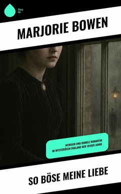 So böse meine Liebe (eBook, ePUB) - Bowen, Marjorie