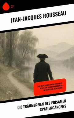 Die Träumereien des einsamen Spaziergängers (eBook, ePUB) - Rousseau, Jean-Jacques