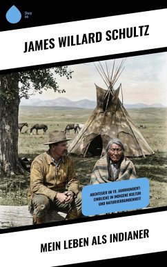 Mein Leben als Indianer (eBook, ePUB) - Schultz, James Willard