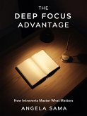 The Deep Focus Advantage (Growth Mindset, #12) (eBook, ePUB)