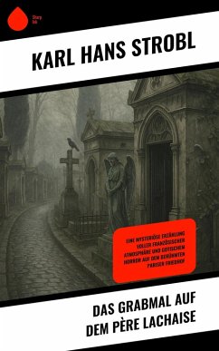 Das Grabmal auf dem Père Lachaise (eBook, ePUB) - Strobl, Karl Hans