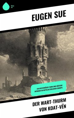 Der Wart-Thurm von Koat-Vën (eBook, ePUB) - Sue, Eugen