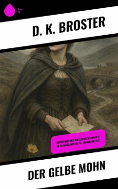 Der gelbe Mohn (eBook, ePUB) - Broster, D. K.