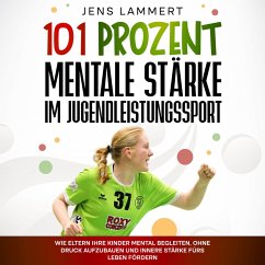 Cover 101 Prozent Mentale Stärke im Jugendleistungssport (MP3-Download)