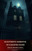 An Authentic Narrative of a Haunted House (eBook, ePUB) An Authentic Narrative of a Haunted House (eBook, ePUB)