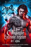 la compagne enceinte rejetée de l'alpha : une trahie-aventure d'un soir-enceinte-vengeance-la reconquérir romance (Compagnons d'Une Nuit, #5) (eBook, ePUB)