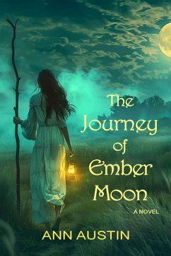 The Journey of Ember Moon (eBook, ePUB) - Austin, Ann