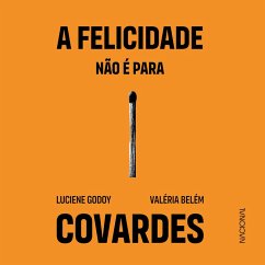 Cover A felicidade não é para covardes (MP3-Download)