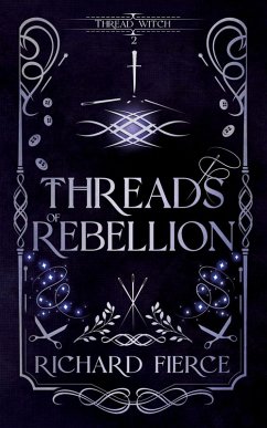 Threads of Rebellion - Fierce, Richard