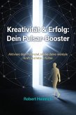 Kreativität & Erfolg: Dein Pulsar-Booster (eBook, ePUB)