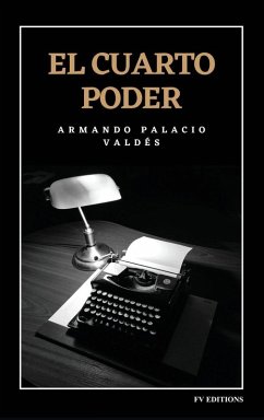 El cuarto poder - Palacio Valdés, Armando
