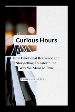 Cover Curious Hours, How Emotional Resilience and Storytelling Transform the Way We Manage Time
