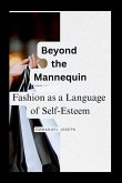 Beyond the Mannequin, Fashion as a Language of Self-Esteem
