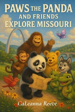 Paws the Panda and Friends Explore Missouri - Reeve, Caleanna
