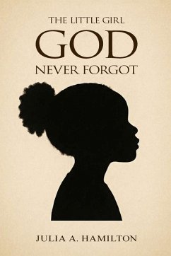 The Little Girl God Never Forgot - A. Hamilton, Julia
