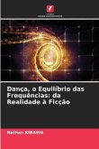 Dança, o Equilíbrio das Frequências: da Realidade à Ficção