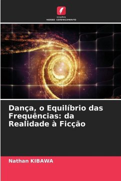 Dança, o Equilíbrio das Frequências: da Realidade à Ficção - Kibawa, Nathan
