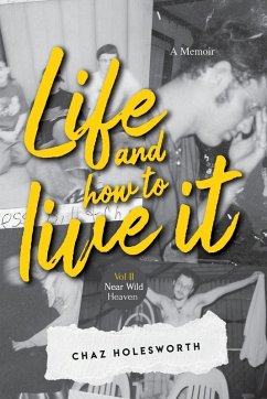 Life and how to live it - Holesworth, Chaz