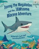 Donny the Megalodon and the JAWsome Miocene Adventure