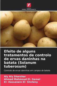 Efeito de alguns tratamentos de controlo de ervas daninhas na batata (Solanum tuberosum) - Sharshar, Aly Aly;El- Gamal, Ahmad Mahmoud;El- Shirbiny, El- Hassanein