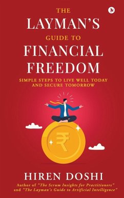 The Layman's Guide to Financial Freedom - Hiren Doshi