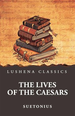 The Lives of the Caesars - Suetonius