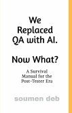We Replaced QA with AI. Now What ?