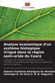 Analyse économique d'un système biologique irrigué dans la région semi-aride du Ceará