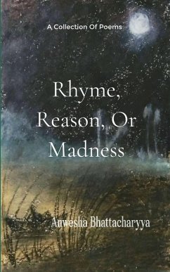 Cover Rhyme, Reason, or Madness A Collection of Poetry from imagination and lived experience of a Therapist
