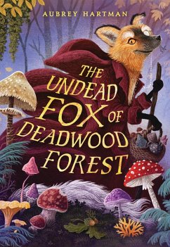 The Undead Fox of Deadwood Forest - Hartman, Aubrey