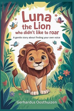 Cover Luna the Lion Who Didn't Like to Roar