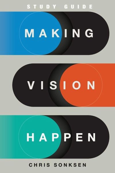 Making Vision Happen Study Guide