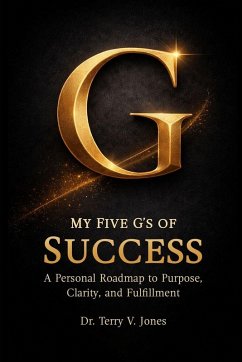 Cover My Five G's of Success A Personal Roadmap to Purpose, Clarity, and Fulfillment