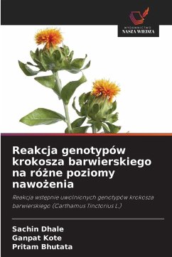 Cover Reakcja genotypów krokosza barwierskiego na ró¿ne poziomy nawo¿enia