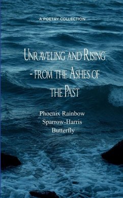 Cover Unraveling and Rising -from the Ashes of the Past