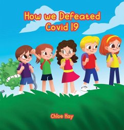 How we Defeated Covid 19 - Hay, Chloe