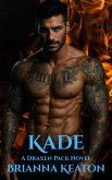 Kade (The Draxen Pack, #1) (eBook, ePUB) Kade (The Draxen Pack, #1) (eBook, ePUB)